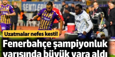 Fenerbahçe şampiyonluk yarışında büyük yara aldı. Uzatmalar nefes kesti!