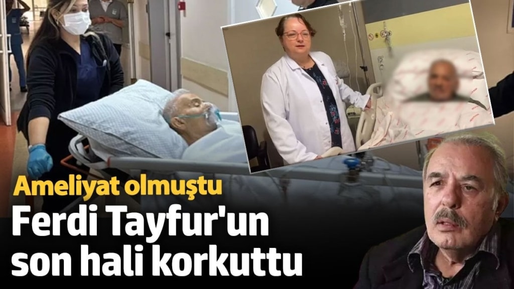 Ameliyat olmuştu! Ferdi Tayfur'un son hali korkuttu