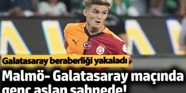 Malmö-Galatasaray maçında genç aslan sahnede! Beraberlik golü geldi