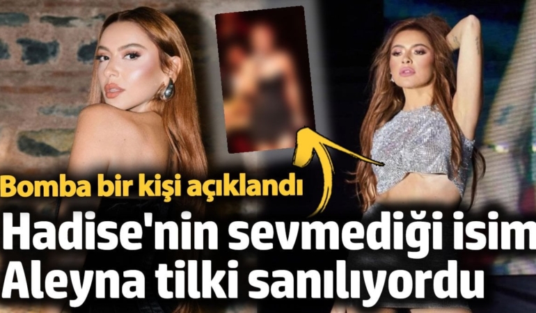 Hadise'nin sevmediği şarkıcı Aleyna Tilki sanılıyordu: Bomba bir isim geldi