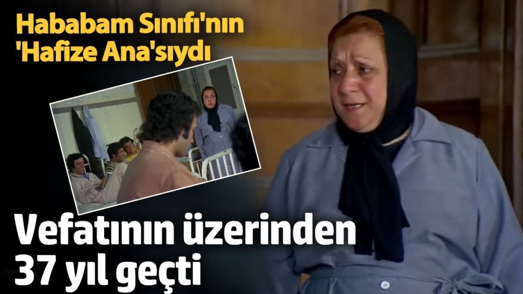 Hababam Sınıfı'nın 'Hafize Ana'sıydı!  Vefatının üzerinden 37 yıl geçti