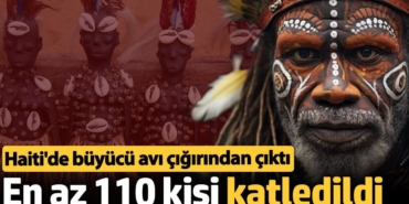 Haiti'de büyücü avı çığırından çıktı: En az 110 kişi katledildi