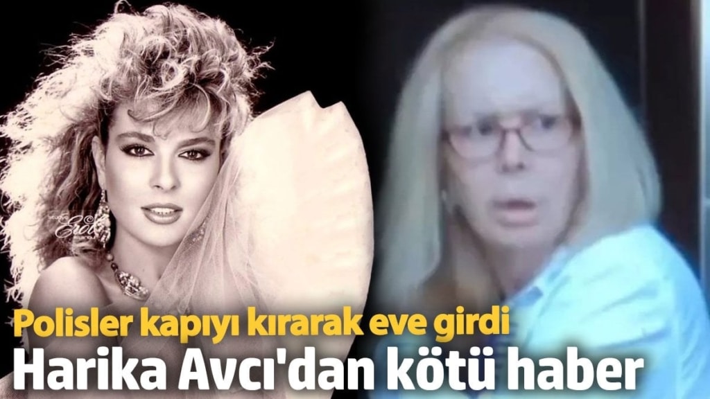 80’li yıllara damgasını vurmuştu! Harika Avcı'dan kötü haber...  Polisler kapıyı kırarak eve girdi
