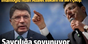 İmamoğlu'ndan Adalet Bakanı'na sert çıkış: Savcılığa soyunuyor