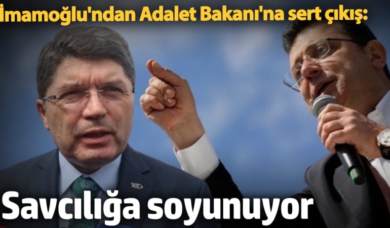 İmamoğlu'ndan Adalet Bakanı'na sert çıkış: Savcılığa soyunuyor