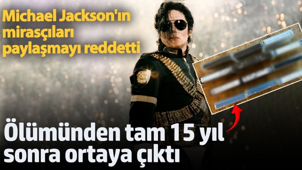 Ölümünden tam 15 yıl sonra ortaya çıktı: Michael Jackson'ın mirasçıları paylaşmayı reddetti