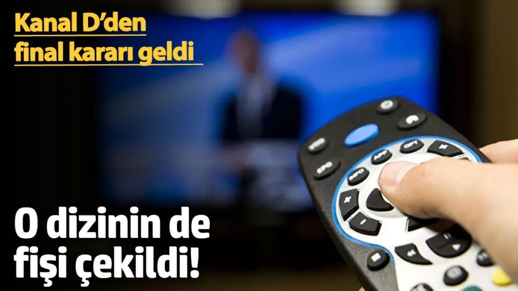 O dizinin de fişi çekildi!  Kanal D’den final kararı geldi