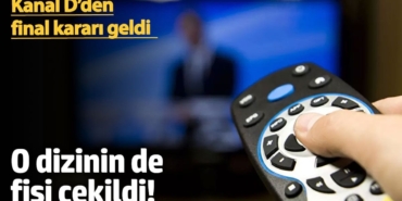 O dizinin de fişi çekildi!  Kanal D’den final kararı geldi