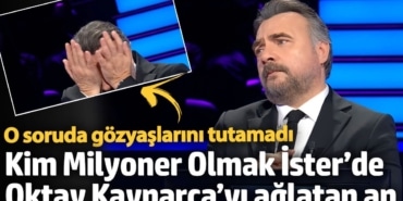 O soruda gözyaşlarını tutamadı!  Kim Milyoner Olmak İster’de Oktay Kaynarca’yı ağlatan an
