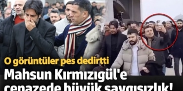 Mahsun Kırmızıgül'e cenazede büyük saygısızlık! O görüntüler pes dedirtti