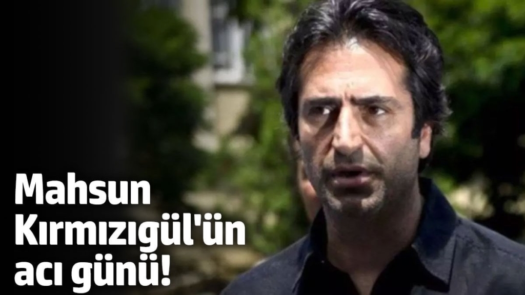 Mahsun Kırmızıgül'ün acı günü!