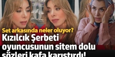 Kızılcık Şerbeti oyuncusunun sitem dolu sözleri kafa karıştırdı! Set arkasında neler oluyor?