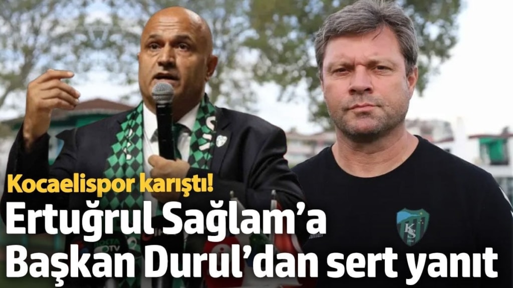 Kocaelispor karıştı! İstifa eden Ertuğrul Sağlam’a Başkan Durul’dan sert yanıt