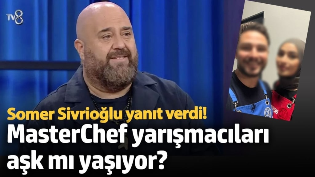 MasterChef yarışmacıları aşk mı yaşıyor? Somer Sivrioğlu yanıt verdi!
