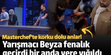 Masterchef'te korku dolu anlar!  Beyza bir anda yere yığıldı