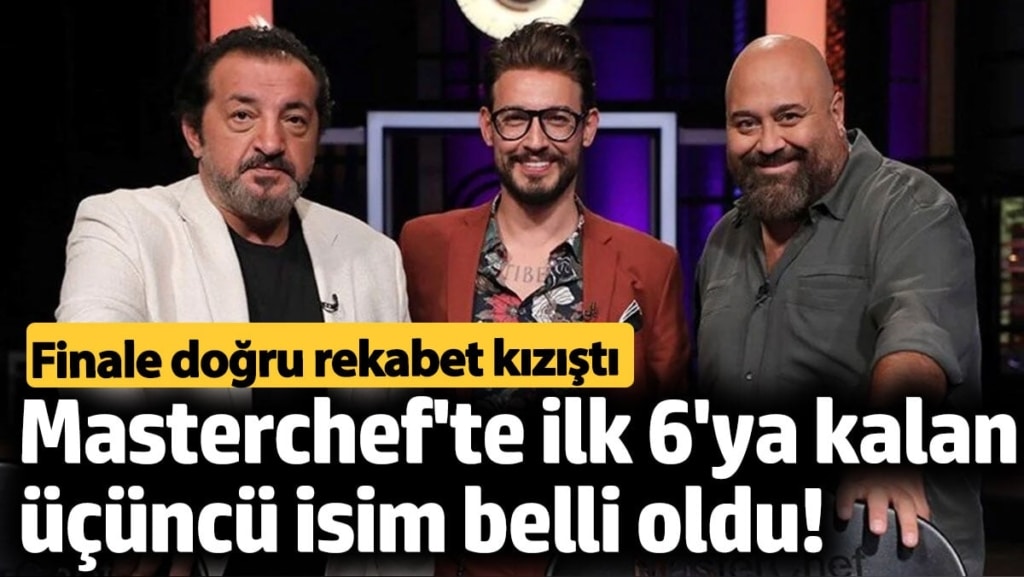 Masterchef'te ilk 6'ya kalan üçüncü isim belli oldu!