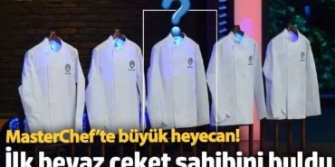 MasterChef’te büyük heyecan!  İlk beyaz ceket sahibini buldu
