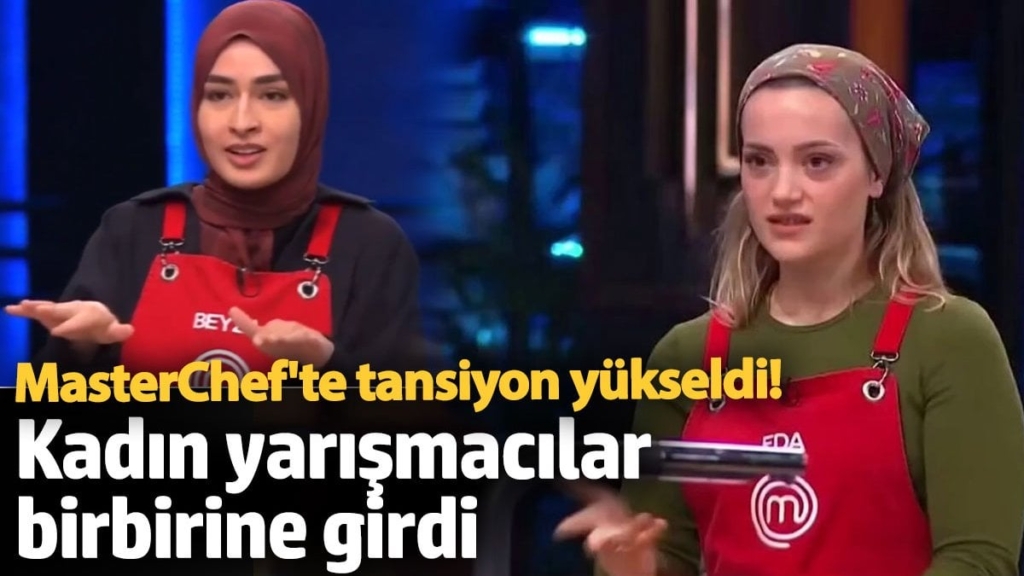 MasterChef'te tansiyon yükseldi! Kadın yarışmacılar birbirine girdi