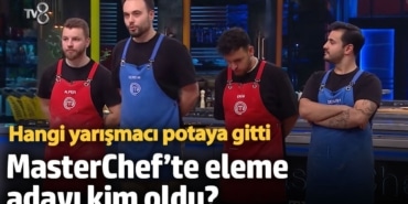 MasterChef eleme adayı kim oldu? Potaya hangi yarışmacı gitti?