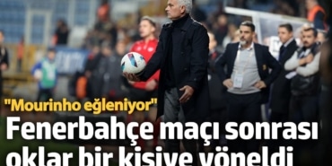 Eyüpspor - Fenerbahçe maçı sonrası oklar bir kişiye yöneldi: Mourinho eğleniyor