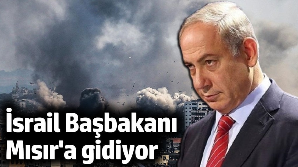 Netanyahu Mısır'a gidiyor