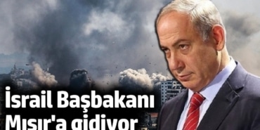 Netanyahu Mısır'a gidiyor