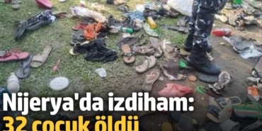 Nijerya'da panayırda izdiham: 32 çocuk öldü
