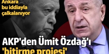 AKP'nin Ümit Özdağ'ı 'bitirme projesi' kulislerde: Başına çoraplar örülecek
