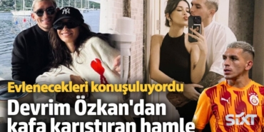 Evlenecekleri konuşuluyordu! Devrim Özkan ve Lucas Torreira'dan kafa karıştıran hamle