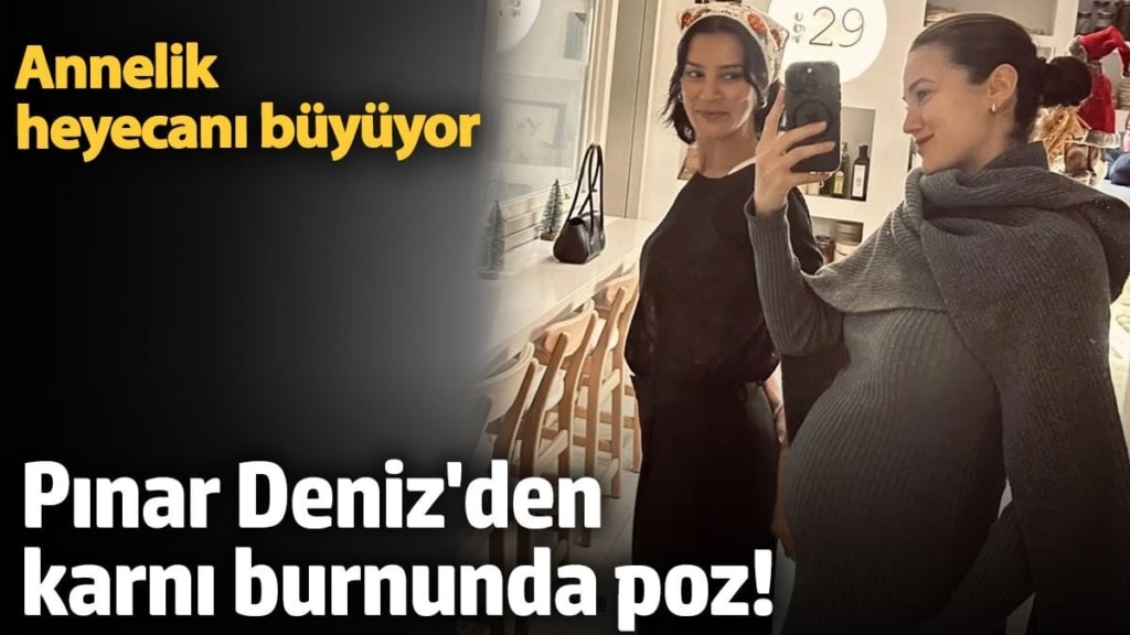 Pınar Deniz'den karnı burnunda poz! Annelik heyecanı büyüyor