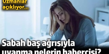 Sabah Baş Ağrısı: Nedenleri ve Çözüm?