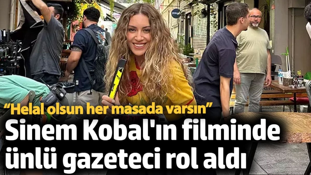 Sinem Kobal'ın filminde İsmail Saymaz rol aldı!