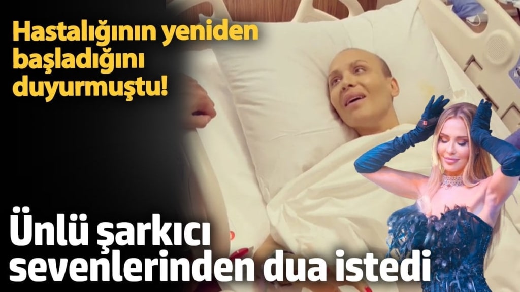 Hastalığının yeniden başladığını duyurmuştu! Ünlü şarkıcı Şimal sevenlerinden dua istedi