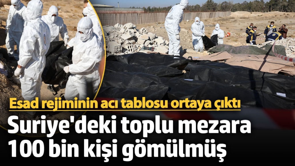 Suriye'deki toplu mezara 100 bin kişi gömülmüş