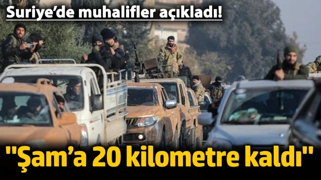 Suriye’de muhalifler açıkladı! 'Şam’a 20 kilometre kaldı'