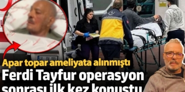 Apar topar ameliyata alınmıştı!  Ferdi Tayfur operasyon sonrası ilk kez konuştu