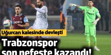 Trabzonspor son nefeste kazandı! Uğurcan Çakır kalesinde devleşti