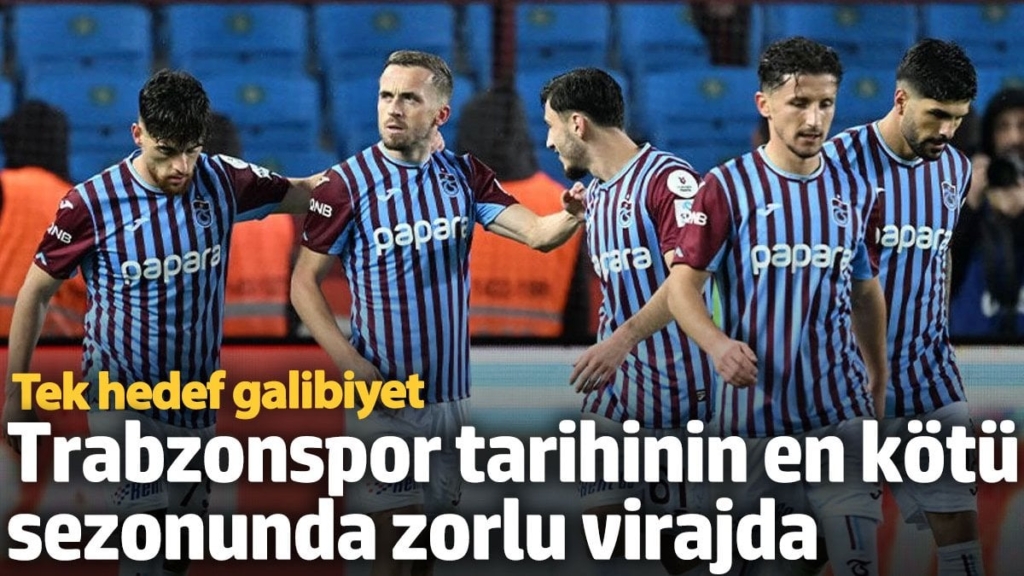 Trabzonspor tarihinin en kötü sezonunda zorlu virajda