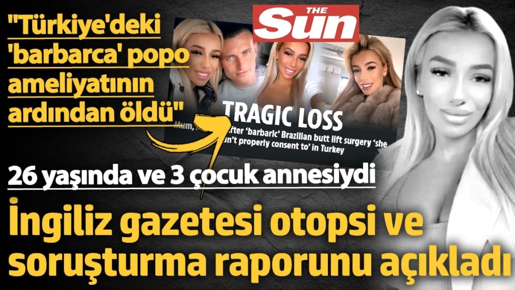 The Sun, Türkiye'deki estetik skandalını manşete taşıdı: 26 yaşındaki anne Türkiye'deki 'barbarca' popo ameliyatının ardından öldü
