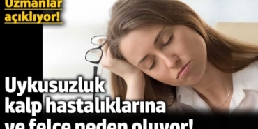 Uykusuzluk Kalp Krizi ve Felç Riskini Artırıyor!