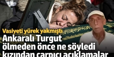 Vasiyeti yürek yakmıştı! Ankaralı Turgut ölmeden önce ne söyledi…  Kızı Eylem'den çarpıcı açıklamalar