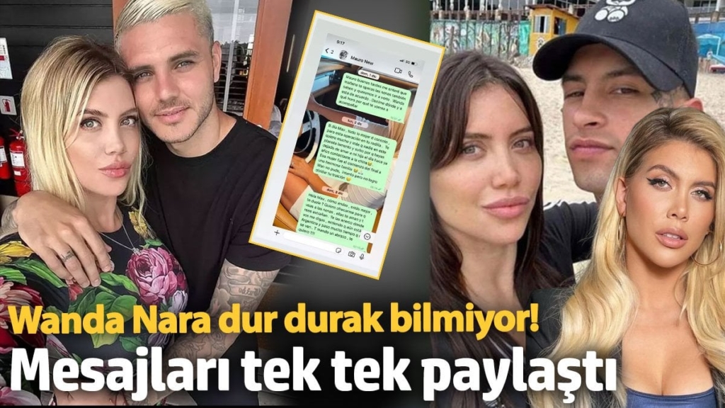 Wanda Nara dur durak bilmiyor! Mesajları tek tek paylaştı